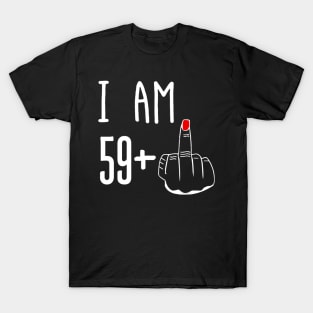 I Am 59 Plus 1 Middle Finger Funny 60th Birthday T-Shirt